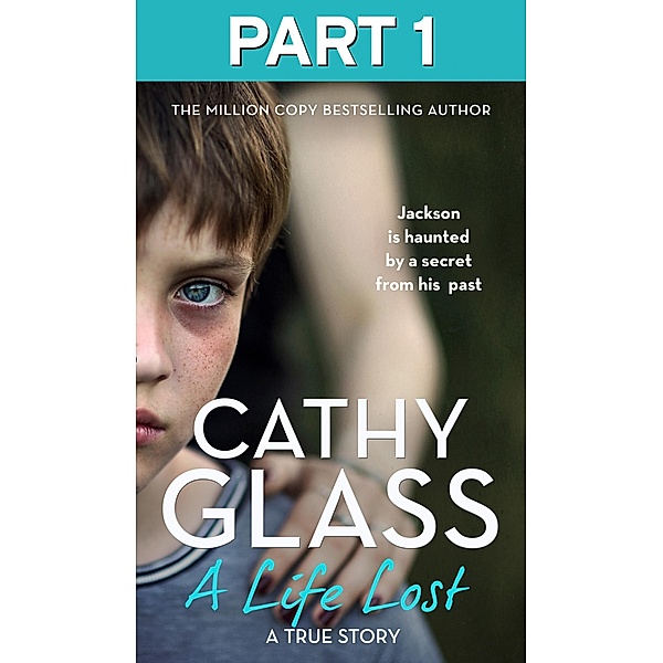 A Life Lost: Part 1 of 3, Cathy Glass