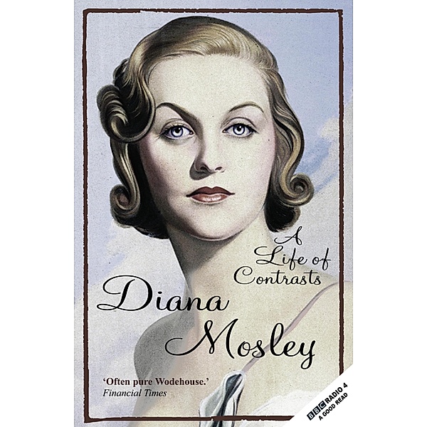 A Life of Contrasts, Diana Mitford