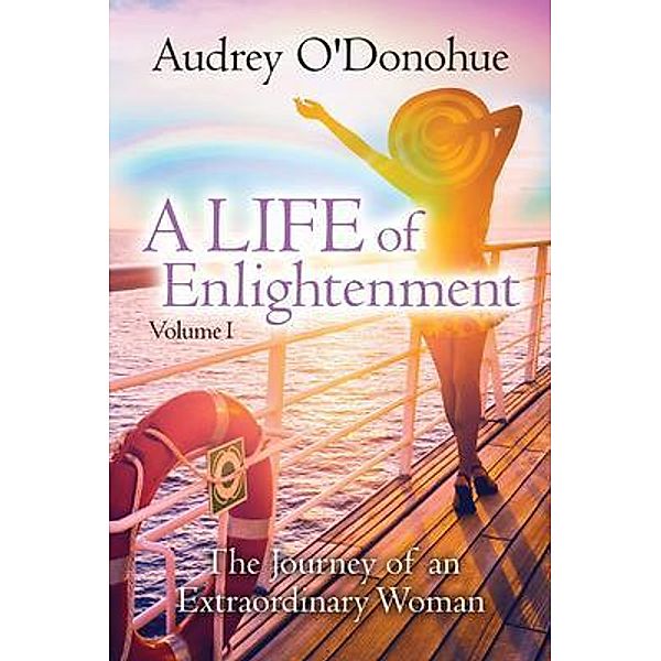 A LIFE of Enlightenment, Audrey O'Donohue