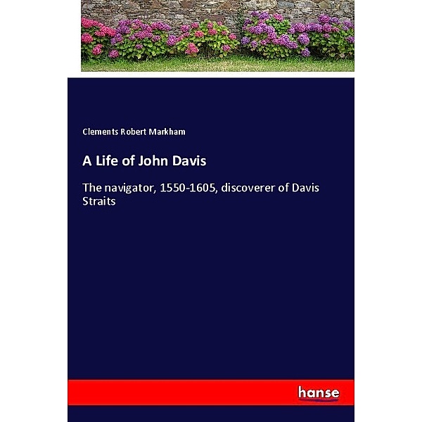 A Life of John Davis, Clements R. Markham