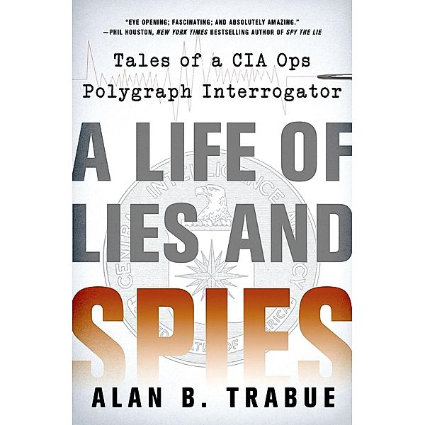 A Life of Lies and Spies, Alan B. Trabue