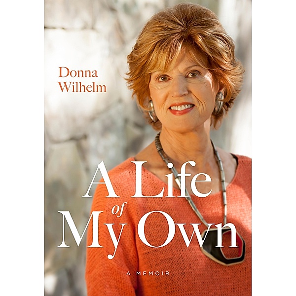 A Life of My Own, Donna Wilhelm