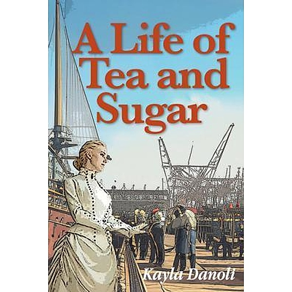 A Life of Tea and Sugar, Kayla Danoli