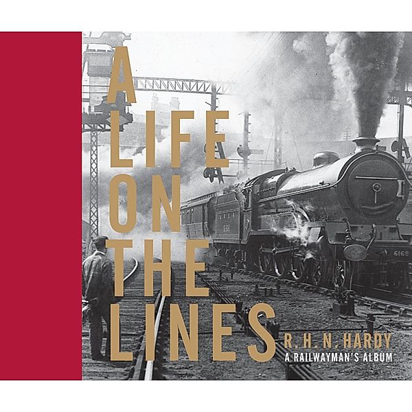 A Life on the Lines, R H N Hardy