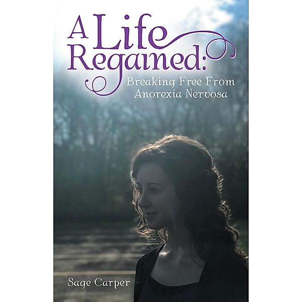 A Life Regained:, Sage Carper