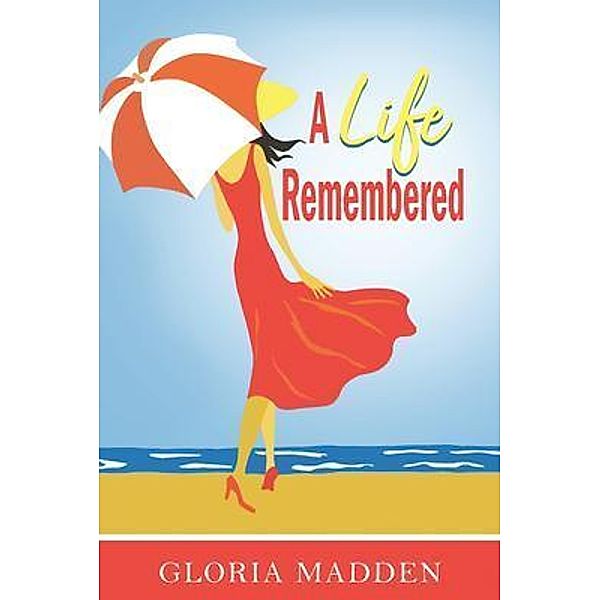 A Life Remembered, Gloria M. Madden