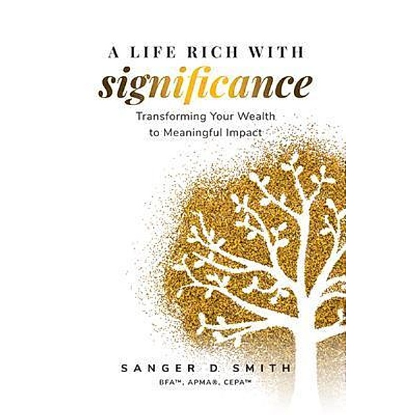 A Life Rich with Significance, Sanger Smith