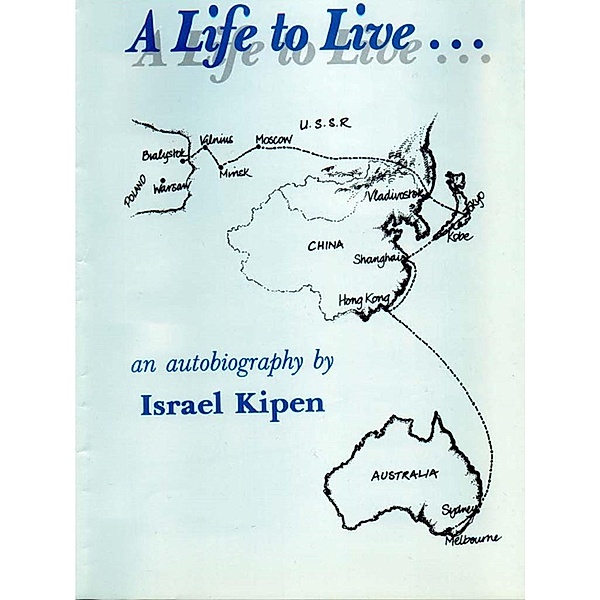 A Life To Live... / Hybrid Publishers, Israel Kipen