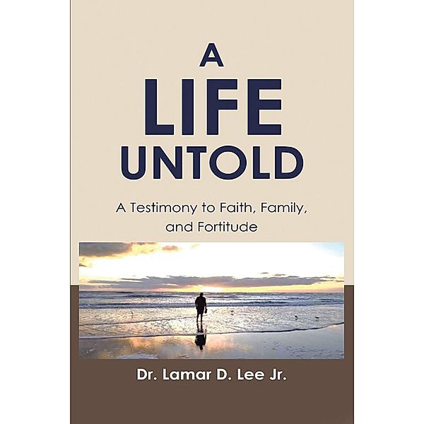 A Life Untold, Lamar D. Lee Jr.