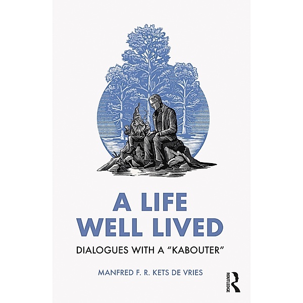 A Life Well Lived, Manfred F. R. Kets de Vries
