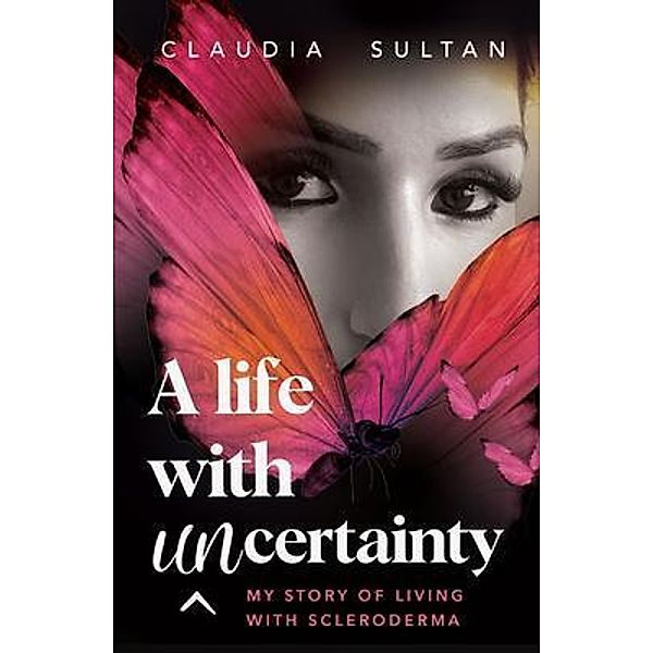 A LIFE WITH UNCERTAINTY, Claudia Sultan