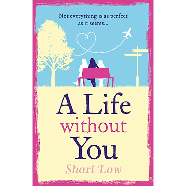 A Life Without You, Shari Low
