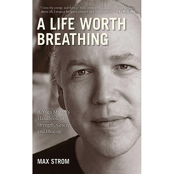 A Life Worth Breathing, Max Strom