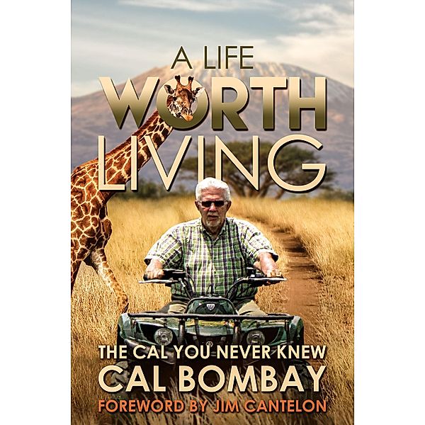 A Life Worth Living, Cal R Bombay