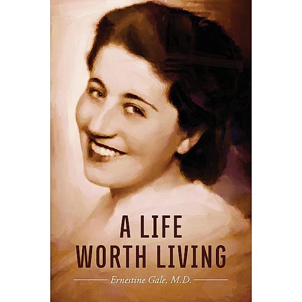 A Life Worth Living, Ernestine Gale