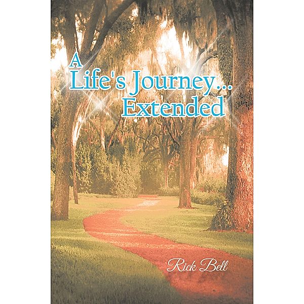 A Life's Journey... Extended, Rick Bell