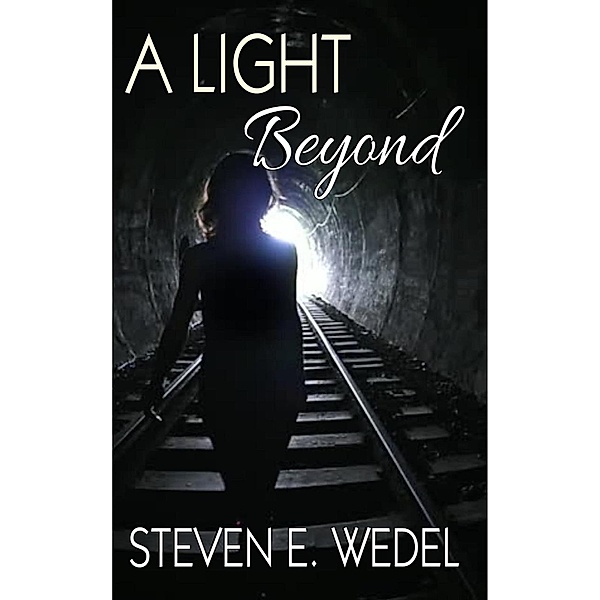 A Light Beyond, Steven E. Wedel