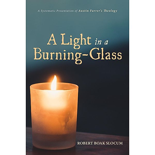 A Light in a Burning-Glass, Robert Boak Slocum