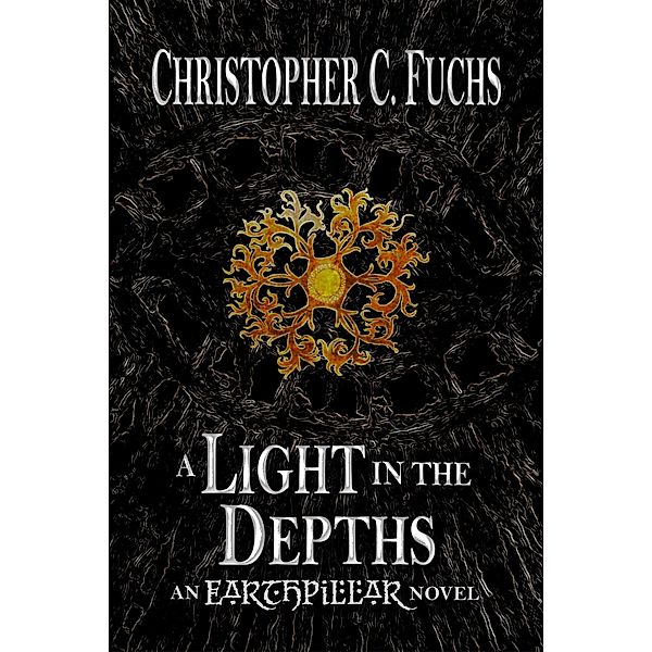 A Light in the Depths (Origins of Candlestone, #2) / Origins of Candlestone, Christopher C. Fuchs