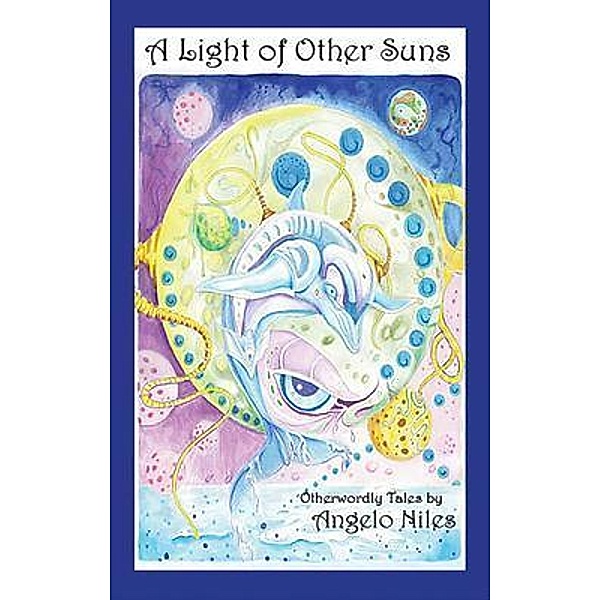 A Light of Other Suns / Cadmus Publishing, Angelo Niles