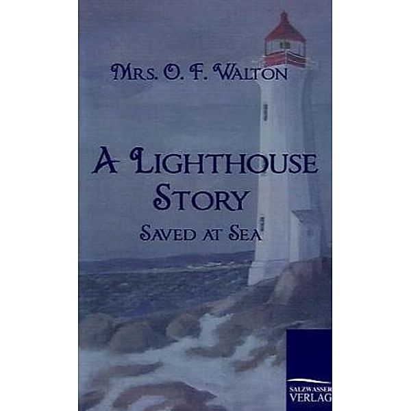 A Lighthouse Story, O. F. Walton