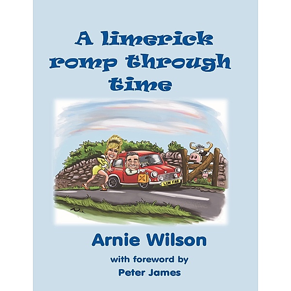 A Limerick Romp Through Time, Arnie Wilson, Peter James
