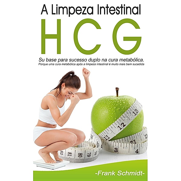 A Limpeza Intestinal HCG, Frank Schmidt