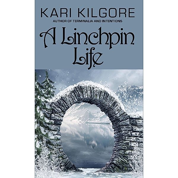 A Linchpin Life, Kari Kilgore