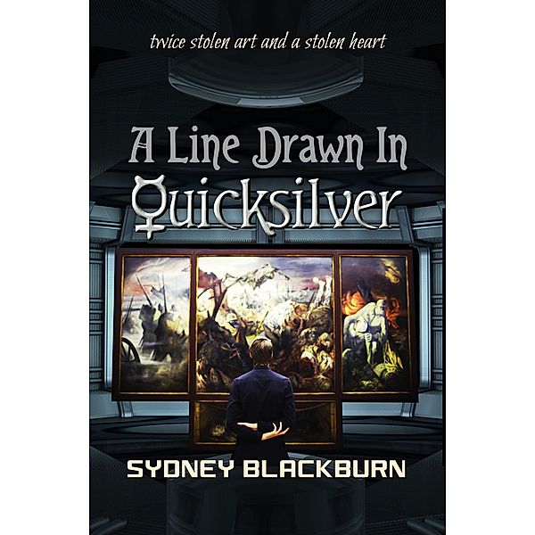 A Line Drawn in Quicksilver (The Quicksilver Adventures, #2) / The Quicksilver Adventures, Sydney Blackburn