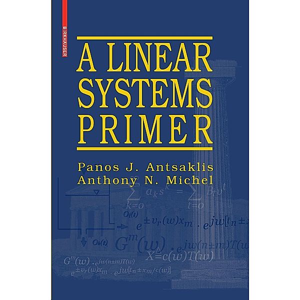 A Linear Systems Primer, Panos J. Antsaklis, Anthony N. Michel