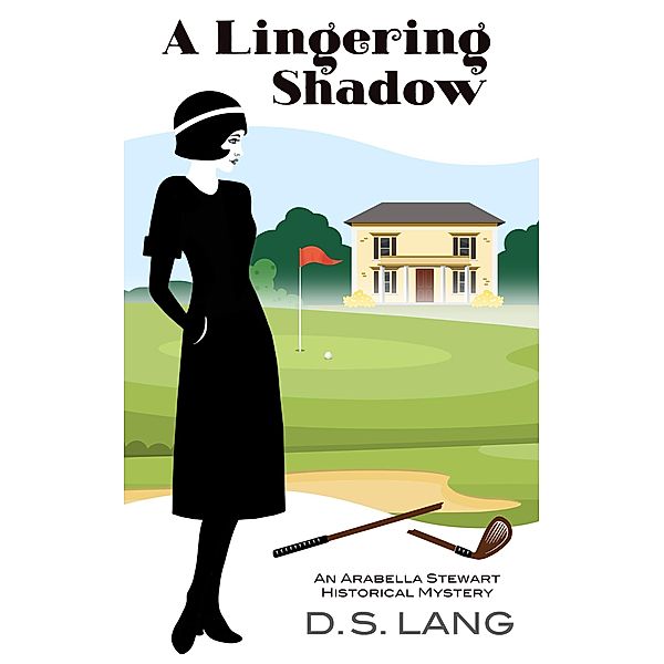 A Lingering Shadow (Arabella Stewart Historical Mysteries, #2) / Arabella Stewart Historical Mysteries, D. S. Lang