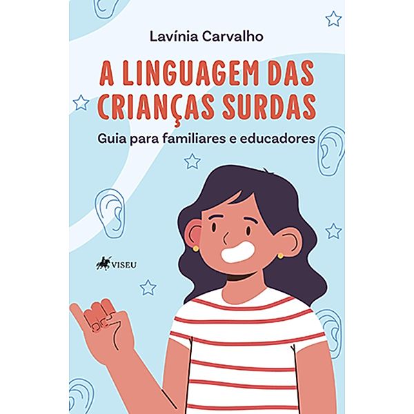 A linguagem das crianc¸as surdas, Lavínia Carvalho
