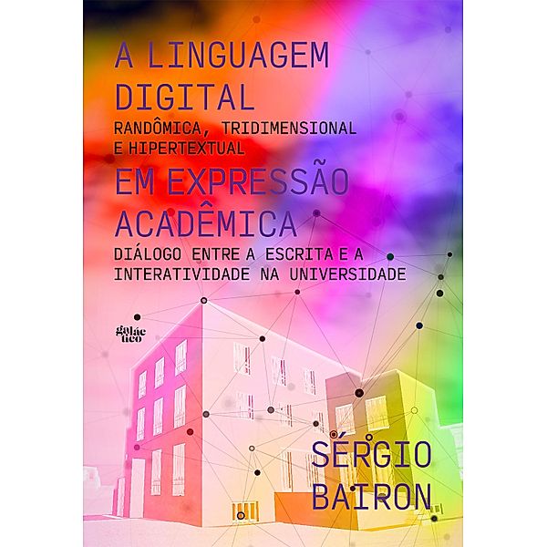 A linguagem digital em expressão acadêmica¿, Sérgio Bairon