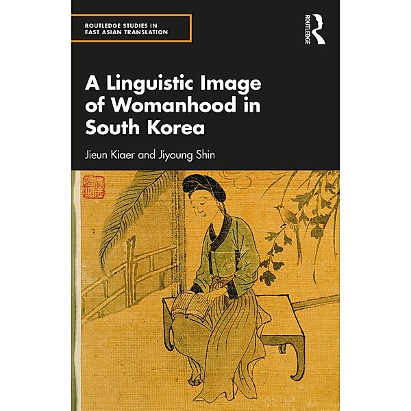 A Linguistic Image of Womanhood in South Korea, Jieun Kiaer, Jiyoung Shin