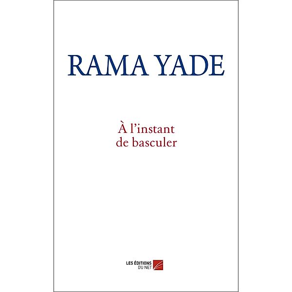 A l'instant de basculer, Yade Rama Yade