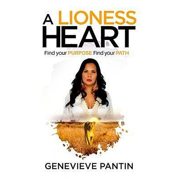 A Lioness Heart / Passionpreneur Publishing, Genevieve Pantin