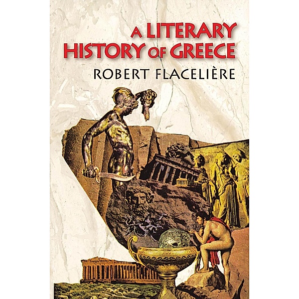 A Literary History of Greece, Robert Flaceliere
