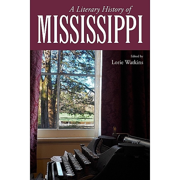 A Literary History of Mississippi / Heritage of Mississippi Series