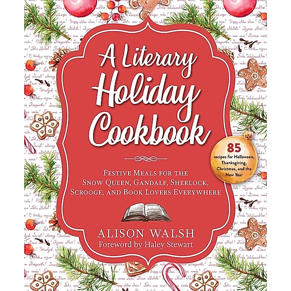 A Literary Holiday Cookbook, Alison Walsh