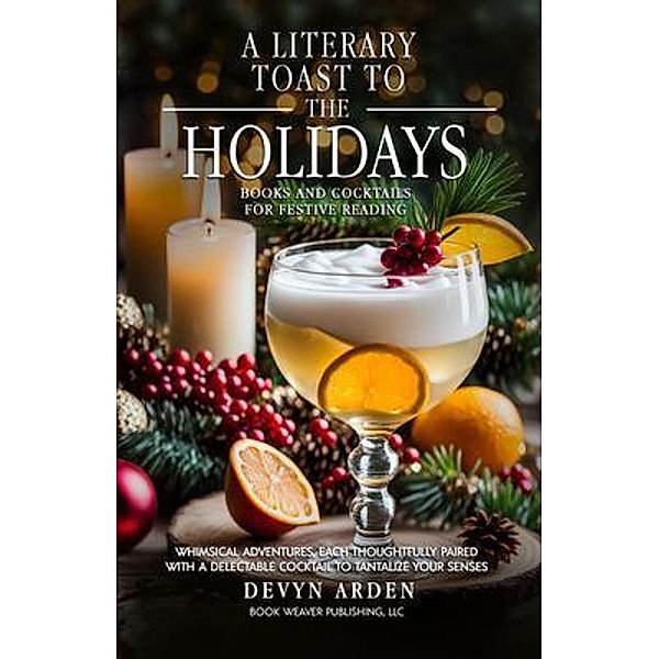 A Literary Toast to the Holidays, Devyn Arden