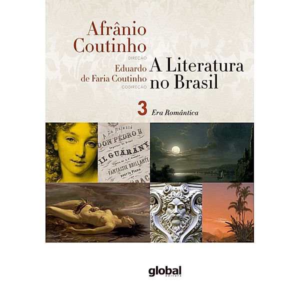 A literatura no Brasil - Era Romântica / A literatura no Brasil Bd.3, Afrânio Coutinho