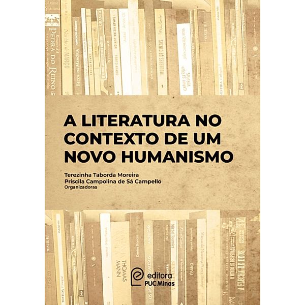 A literatura no contexto de um Novo Humanismo, Priscila Campolina de Sá Campello, Terezinha Taborda Moreira