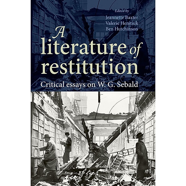 A literature of restitution, Ben Hutchinson, Jeanette Baxter, Valerie Henitiuk