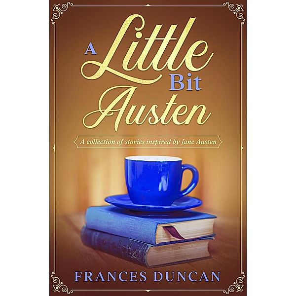 A Little Bit Austen, Frances Duncan