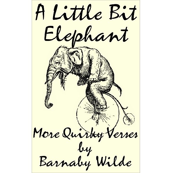 A Little Bit Elephant (Quirky Verse, #5) / Quirky Verse, Barnaby Wilde