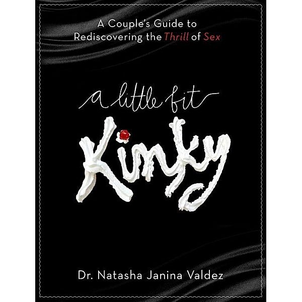A Little Bit Kinky, Natasha Valdez
