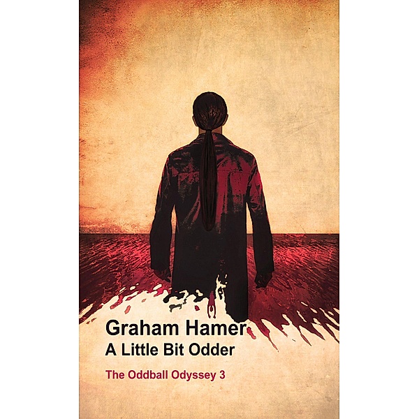 A Little Bit Odder (The Oddball Odyssey, #3) / The Oddball Odyssey, Graham Hamer