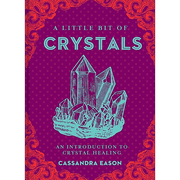 A Little Bit of Crystals / Little Bit Series, Cassandra Eason
