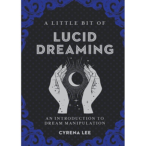 A Little Bit of Lucid Dreaming / Little Bit Series, Cyrena Lee