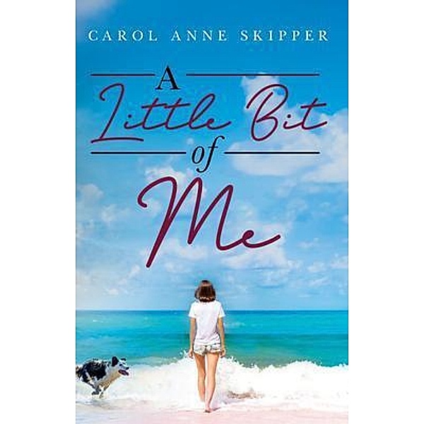 A Little Bit of Me / Carol Anne Skipper, Carol Anne Skipper